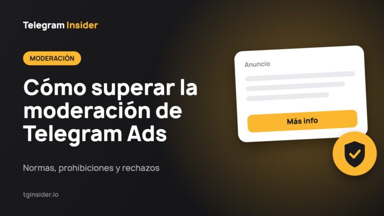 Cómo superar la moderación de Telegram Ads — Normas, prohibiciones y rechazos